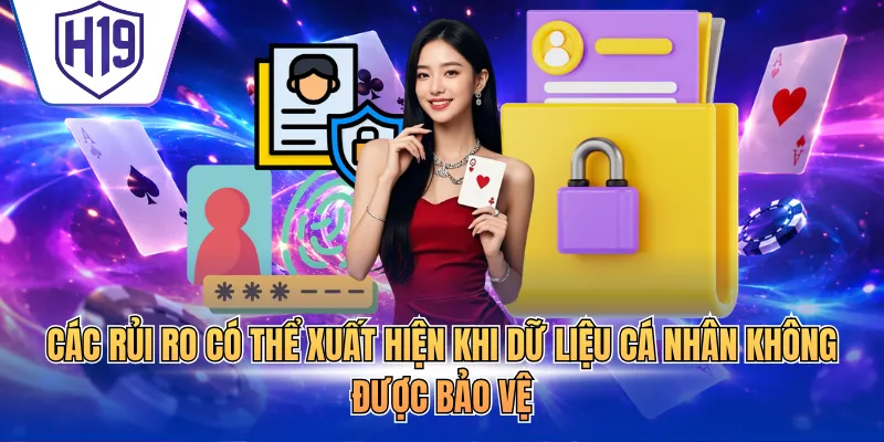 Các rủi ro có thể xuất hiện khi dữ liệu cá nhân không được bảo vệ